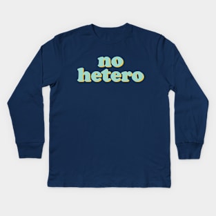 no hetero Kids Long Sleeve T-Shirt